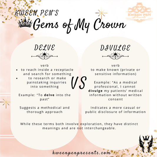Gems of My Crown ~ Delve vs. Divulge