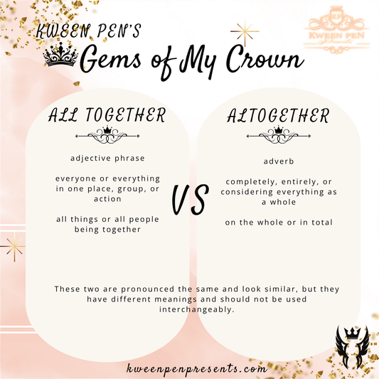 Gems of My Crown ~ All Together vs. Altogether