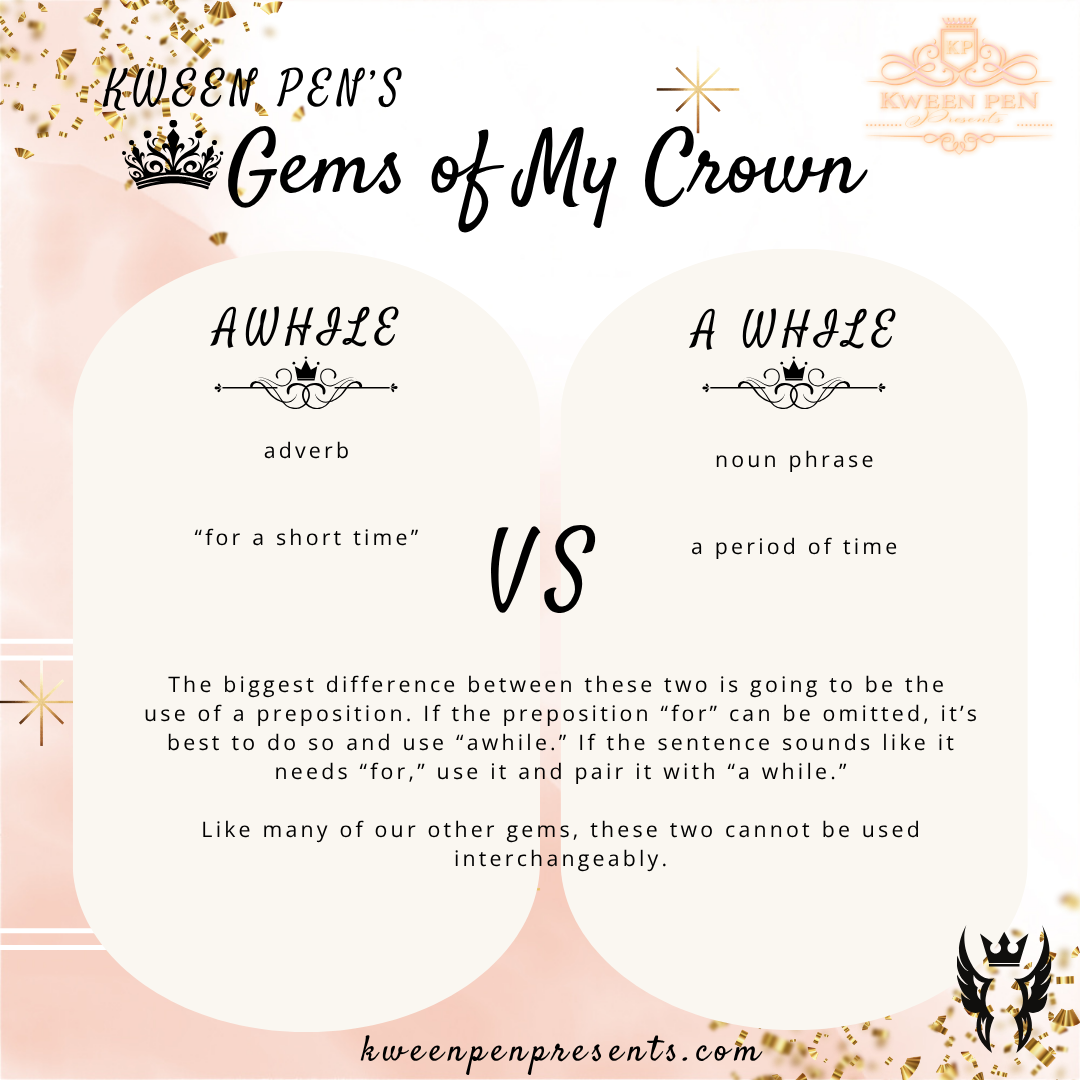 Gems of My Crown ~ Awhile vs. A While