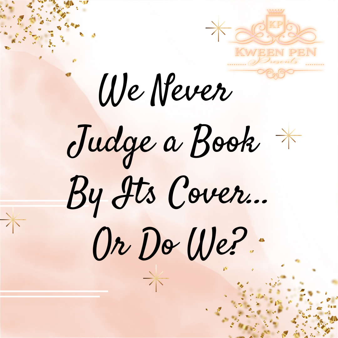 We Never Judge a Book By Its Cover... Or Do We?