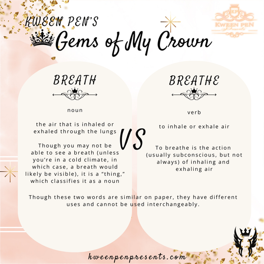 Gems of My Crown ~ Breath vs. Breathe