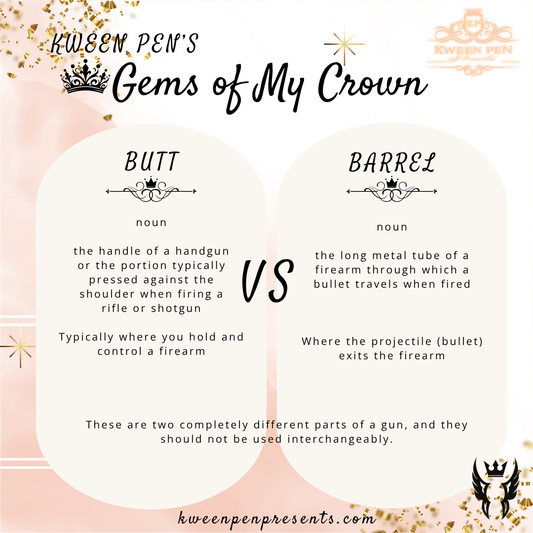 Gems of My Crown ~ Butt vs. Barrel