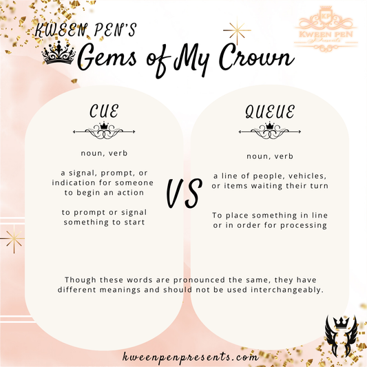 Gems of My Crown ~ Cue vs. Queue