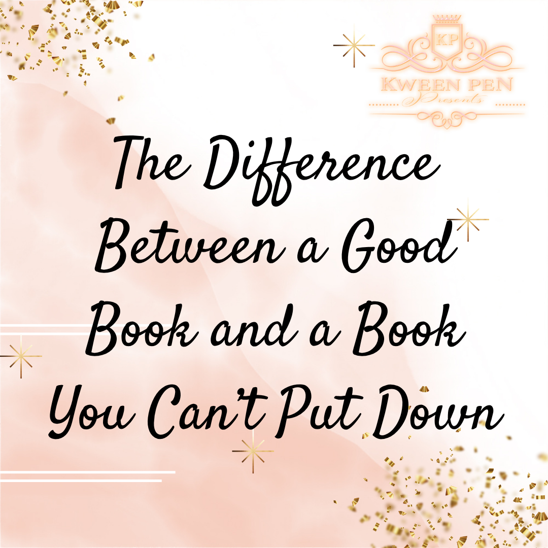 The Difference Between a Good Book and a Book You Can't Put Down