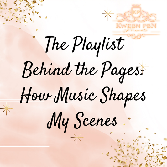 The Playlist Behind the Pages: How Music Shapes My Scenes